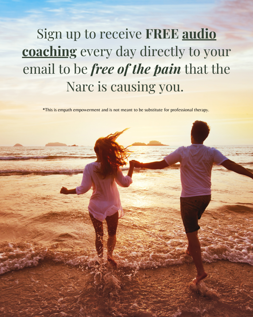 image of a couple holding hands running into ocean gentle waves at sunset with text "Sign up to receive FREE audio coaching every day directly to your email to be free of the pain that the Narc is causing you. *this is empath empowerment and is not meant to be substitute for professional therapy."