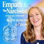 A woman smiling in front of a light blue background with butterflies and a human figure overlaid with geometric shapes representing Human Design. Text on the image reads: "Empath & The Narcissist - Spiritual Healing with Human Design."