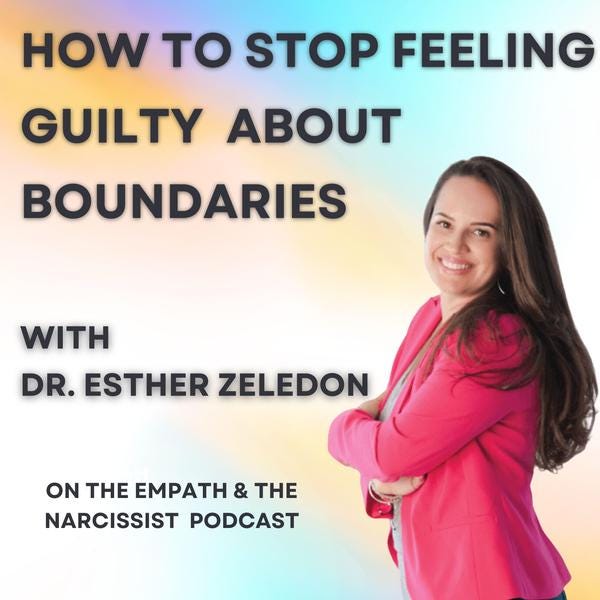 Rainbow gradient with image of Dr. Z woman and text How to Stop feeling guilty about boundaries with Dr. Esther Zeledon on the Empath and the Narcissist podcast