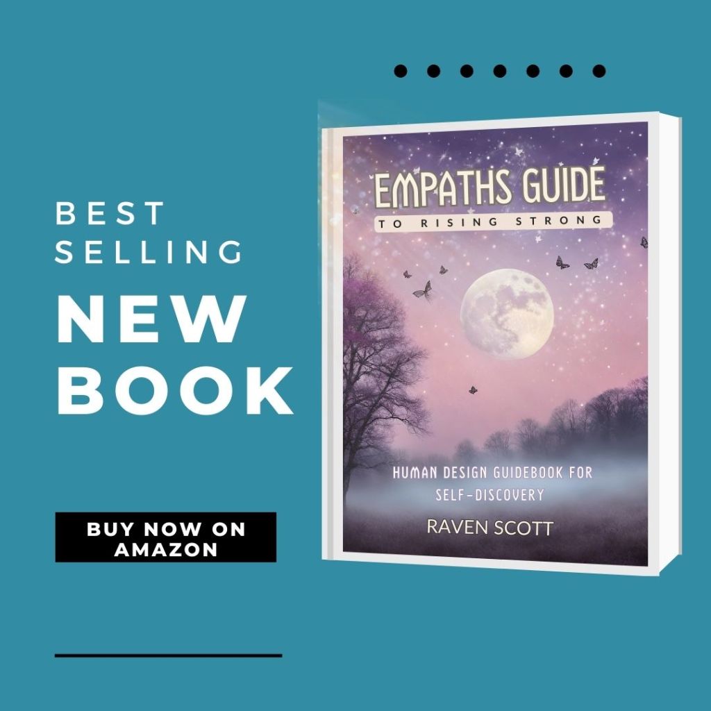 The image shows the cover of a book titled "Empaths Guide to Rising Strong" by Raven Scott. It's described as a "Human Design Guidebook for Self-Discovery" and is labeled as a "Best Selling New Book." There's also a call to action to "Buy Now on Amazon." The cover features a serene scene with trees, a full moon, and birds flying, giving it a mystical and introspective vibe.